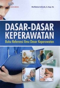 Dasar-dasar Keperawatan: pengantar teori dan praktik 2024