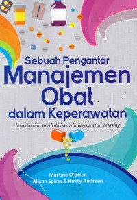 Sebuah Pengantar Manajemen Obat dalam Keperawatan: introduction to medicines management in Nursing