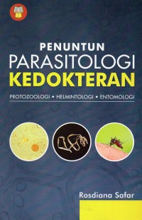 Penuntun Parasitologi Kedokteran: protozoologi, helmintologi, entomologi