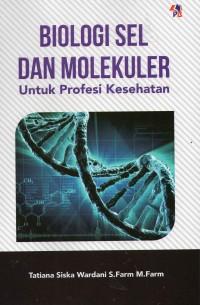 Image of Biologi Sel dan Molekuler untuk Profesi Kesehatan