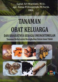 Tanaman Obat Keluarga dan Khasiatnya sebagai Imunostimulan: tanaman herbal untuk meningkatkan sistem imun tubuh