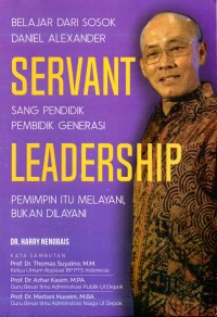 Image of Servant Leadership: belajar dari sosok Daniel Alexander pendidik dan pembidik generasi