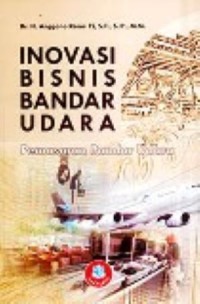 Image of Inovasi Bisnis Bandar Udara: pemasaran bandar udara