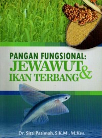 Pangan Fungsional: jewawut dan ikan terbang