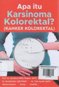 Apa Itu Karsinoma Kolorektal? (Kanker Kolorektal)