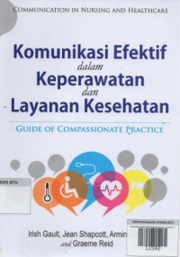 Image of Komunikasi Efektif dalam Keperawatan dan Layanan Kesehatan: panduan praktik yang berwelas asih