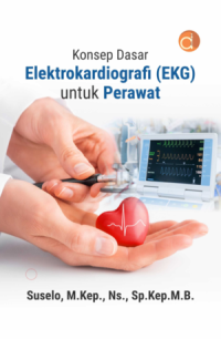 Image of Konsep Dasar Elektrokardiografi (EKG) untuk Perawat