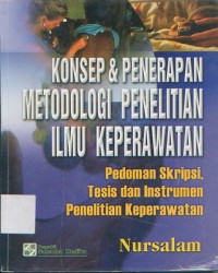 Image of Konsep dan Penerapan Metodologi Penelitian Ilmu Keperawatan: Pedoman Skripsi, Tesis dan Instrumen Penelitian Keperawatan Edisi 1