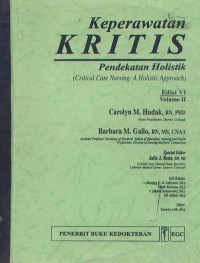 Keperawatan Kritis; Pendekatan Hilistik (Critical CAre Nursing; A Holistic Approach)Vol. 2