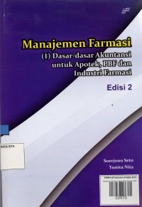 Manajemen Farmasi (1) dasar-dasar akuntansi untuk apotek, PBF dan Industri Farmasi Edisi 2