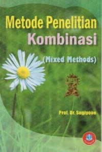 Metode Penelitian Kombinasi (Mixed Methods)