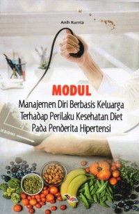 Modul Manajemen Diri Berbasis Keluarga Terhadap Perilaku Kesehatan Diet pada Penderita Hipertensi