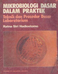 Mikrobiologi Dasar Dalam Praktek; Teknik dan prosedur Dasar Laboratorium