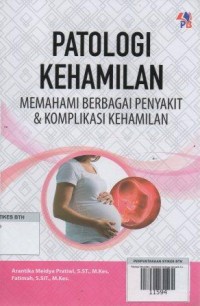 Patologi Kehamilan: memahami berbagai penyakit & komplikasi kehamilan