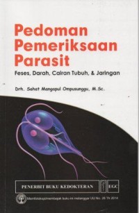 Pedoman Pemeriksaan Parasit: feses, darah, cairan tubuh, & jaringan