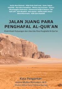 Image of Jalan Juang Para Penghafal Al-Qur'an: kisah-kisah perjuangan dan lika-liku para penghafal Al-Qur'an