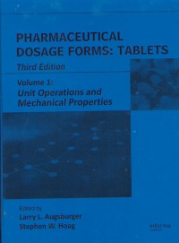 Image of Pharmaceutical Dosage Forms; TAblets Third Edition Volume 1: Unit Operations and Mechanical Propertis