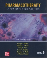 Pharmacotherapy: a pathophysiologic approach Tenth Edition Buku 5