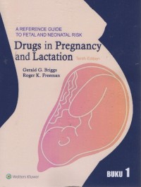Image of Drugs in Pregnancy and Lactation: a reference guide to fetal and neonatal risk Tenth Edition Buku 1