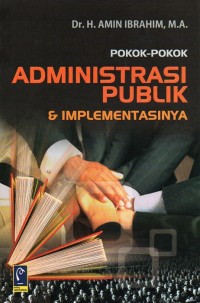 Pokok-pokok Administrasi Publik & Implementasinya