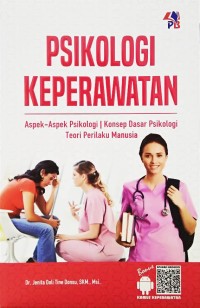 Image of Psikologi Keperawatan: aspek-aspek psikologi, konsep dasar psikologi, teori perilaku manusia