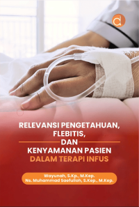 Image of Relevansi Pengetahuan, Flebitis, dan Kenyamanan Pasien dalam Terapi Infus