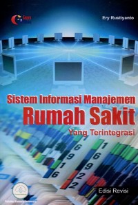 Sistem Informasi Manajemen Rumah Sakit yang Terintegrasi Edisi Revisi