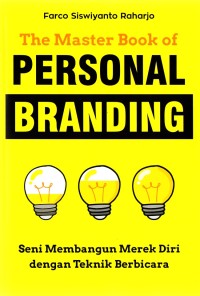 The Master Book of Personal Branding: Seni membangun merek diri dengan teknik berbicara