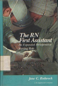 The R.N. First Assistant, an Expanded Perioperative Nursing Role